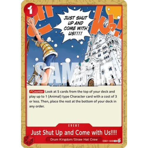 Just Shut Up and Come with Us!!!! EB01-009 C Extra Booster: